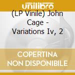 (LP Vinile) John Cage - Variations Iv, 2