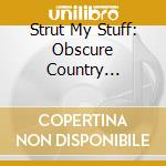 Strut My Stuff: Obscure Country Hillbilly Boppers / Various cd