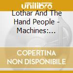 Lothar And The Hand People - Machines: Amherst 1969 cd