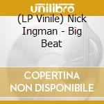 (LP Vinile) Nick Ingman - Big Beat lp vinile di Nick Ingman