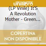 (LP Vinile) It'S A Revolution Mother - Green Ed (2 Lp) lp vinile