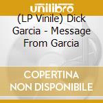 (LP Vinile) Dick Garcia - Message From Garcia