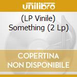 (LP Vinile) Something (2 Lp) vinile