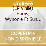 (LP Vinile) Harris, Wynonie Ft Sun Ra - Dig This.. -Black Fr- (7
