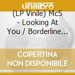(LP Vinile) Mc5 - Looking At You / Borderline (7