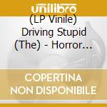 (LP Vinile) Driving Stupid (The) - Horror Asparagus Stories (Green Vinyl) lp vinile