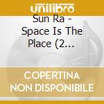 Sun Ra - Space Is The Place (2 Cd+Blu-Ray+Dvd) cd