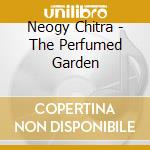 Neogy Chitra - The Perfumed Garden cd