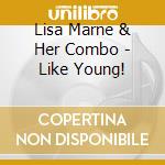 Lisa Marne & Her Combo - Like Young! cd