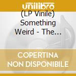 (LP Vinile) Something Weird - The Best Of David F. Friedman vinile