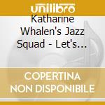 Katharine Whalen's Jazz Squad - Let's Get Lost. Songs Chet Sang cd