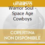 Warrior Soul - Space Age Cowboys cd