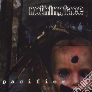 Nothingface - Pacifier cd musicale di Nothingface