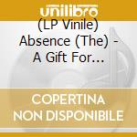 (LP Vinile) Absence (The) - A Gift For The Obsessed (Limited Edition) vinile