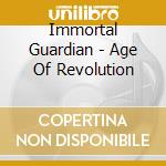Immortal Guardian - Age Of Revolution cd musicale di Immortal Guardian