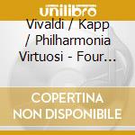 Vivaldi / Kapp / Philharmonia Virtuosi - Four Seasons cd musicale