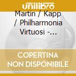 Martin / Kapp / Philharmonia Virtuosi - Petite Symphonie Concertante cd
