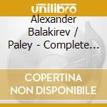 Alexander Balakirev / Paley - Complete Piano Music 3 & 4 cd