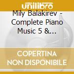 Mily Balakirev - Complete Piano Music 5 & 6 cd