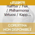 Halffter / Fisk / Philharmonia Virtuosi / Kapp - Music Of Ernesto Halffter cd musicale