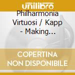Philharmonia Virtuosi / Kapp - Making Overtures cd musicale di Philharmonia Virtuosi / Kapp