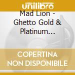 Mad Lion - Ghetto Gold & Platinum Response cd