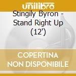 Stingily Byron - Stand Right Up (12') cd