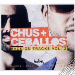 Chus & Ceballos - Back On Tracks Vol.2 (2 Cd) cd musicale di Chus & ceballos