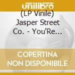 (LP Vinile) Jasper Street Co. - You'Re My Latest, My Greatest Inspiration vinile