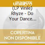 (LP Vinile) Rhyze - Do Your Dance (Moodena Remix) vinile