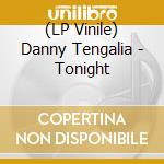(LP Vinile) Danny Tengalia - Tonight vinile