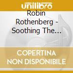 Robin Rothenberg - Soothing The Spirit: Yoga Nidra To Reduce Anxiety cd