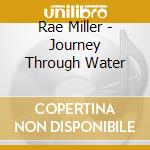 Rae Miller - Journey Through Water cd