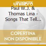 Paul W.J. & Thomas Lina - Songs That Tell A Story cd