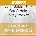 Lynn Goldsmith - Got A Hole In My Pocket cd