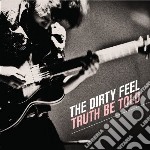 Dirty Feel - Truth Be Told