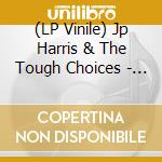(LP Vinile) Jp Harris & The Tough Choices - I'Ll Keep Calling vinile