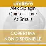 Alex Sipiagin Quintet - Live At Smalls cd