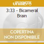 3:33 - Bicameral Brain cd