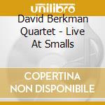 David Berkman Quartet - Live At Smalls cd musicale di David Berkman Quartet
