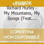 Richard Hurley - My Mountains, My Songs (Feat. Josh Goforth, Raymond Fairchild & Marc Pruett) cd