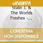 Stalin J. & The Worlds Freshes - Nightmare & Miracle On 10Th St cd musicale di Stalin J. & The Worlds Freshes