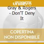 Gray & Rogers - Don'T Deny It cd