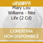 Mary Lou Williams - Nite Life (2 Cd) cd
