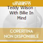 Teddy Wilson - With Billie In Mind cd