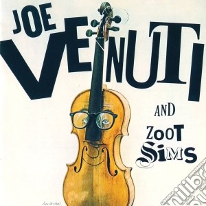 Venuti/Sims - Joe Venuti And Zoot Sims cd musicale di Joe Venuti
