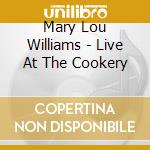 Mary Lou Williams - Live At The Cookery cd