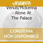 Venuti/Mckenna - Alone At The Palace cd