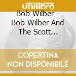 Bob Wilber - Bob Wilber And The Scott Hamilton Quartet cd musicale di Bob Wilber