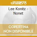 Lee Konitz - Nonet cd musicale di Lee Konitz